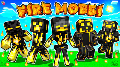 Fire Mobs!