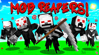 Mob Reapers!